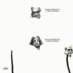Bugge Wesseltoft &amp; Prins Thomas - Bugge Wesseltoft &amp; Prins Thomas