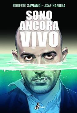«Είμαι ακόμα ζωντανός»: Το κόμικ-βιογραφία του Asaf Hanuka για τον Ρομπέρτο Σαβιάνο