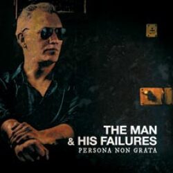 The Man &amp; His Failures - Persona Non Grata EP