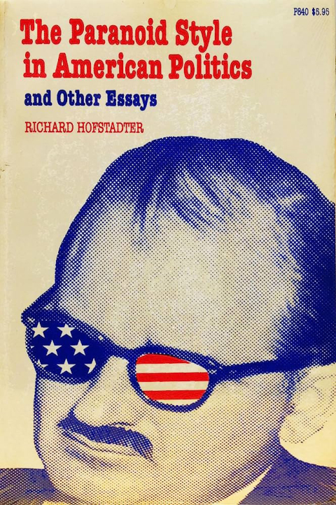 «The Paranoid Style in American Politics» του  Richard J. Hofstadter