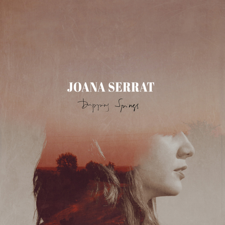 Joana Serrat - Dripping Springs