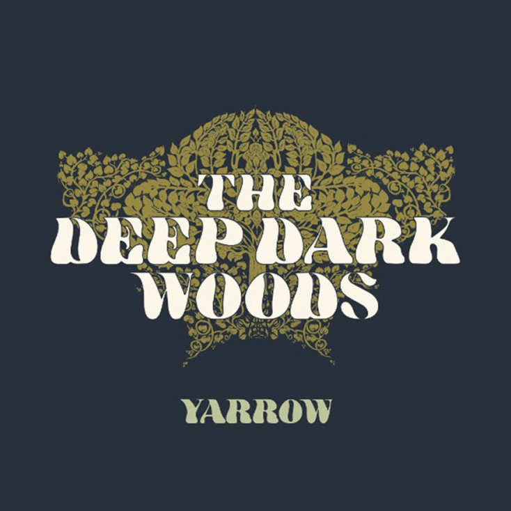 The Deep Dark Woods - Yarrow
