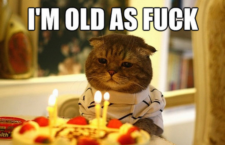 im-old-as-fuck.png
