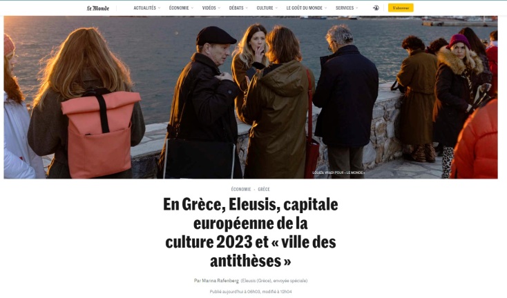 Aφιέρωμα με τίτλο «Ελευσίνα, Πολιτιστική Πρωτεύουσα της Ευρώπης 2023, η πόλη των αντιθέσεων» δημοσιεύει η γαλλική εφημερίδα Le Monde.
