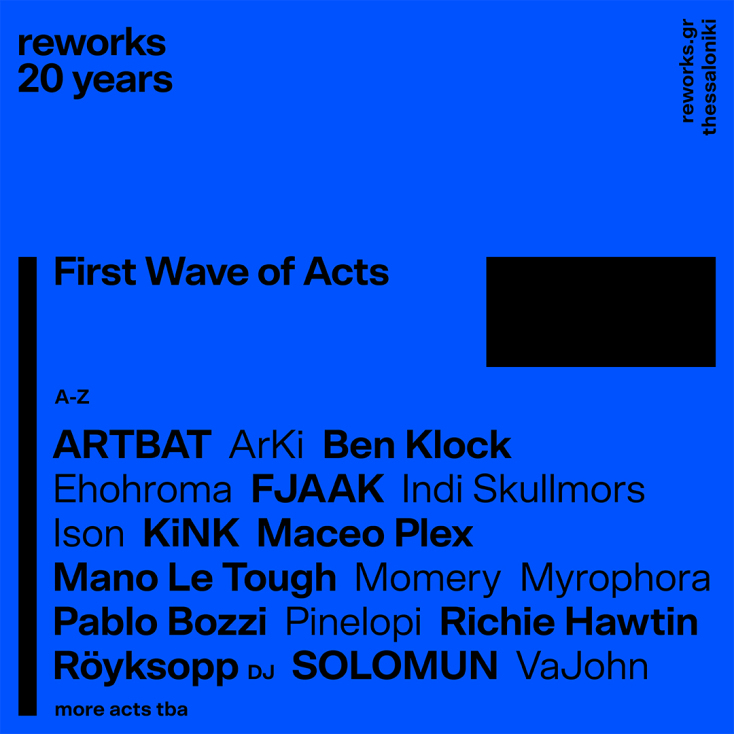 Το reworks γιορτάζει την 20ή επετειακή του έκδοση τιμώντας την club κουλτούρα - Από 18 έως 22 Σεπτεμβρίου στη Θεσσαλονίκη - Οι πρώτες συμμετοχές