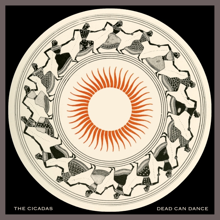 Dead Can Dance - The Cicadas