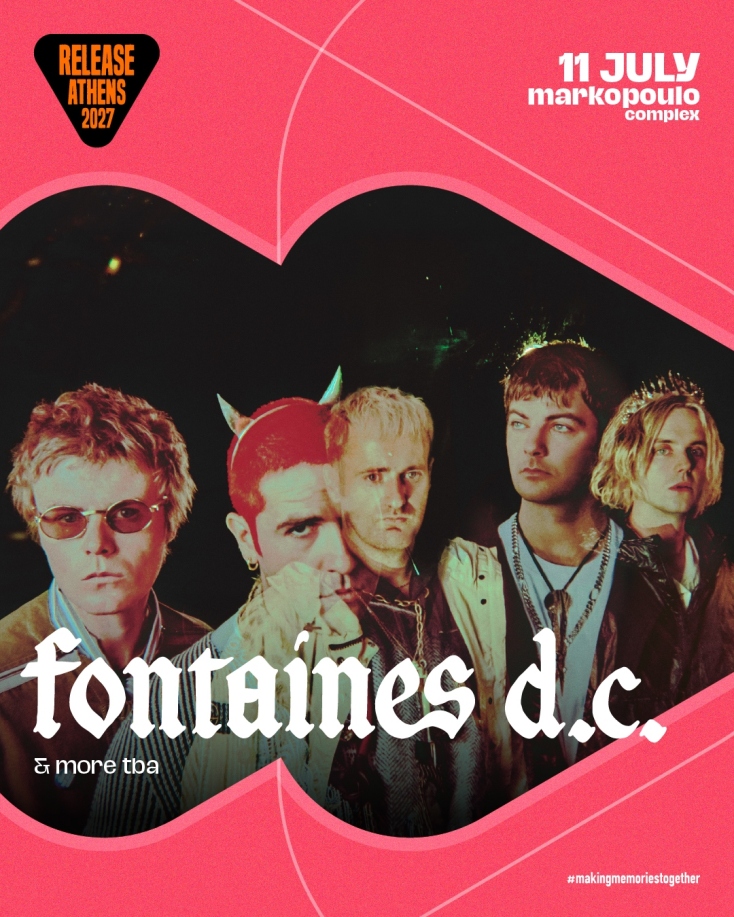 Release Athens 2027: Οι Fontaines D.C. για μια headline εμφάνιση στο Markopoulo Complex