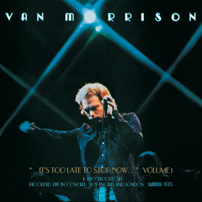 Van Morrison - It’s too late to stop now Van Morrison - It’s too late to stop now