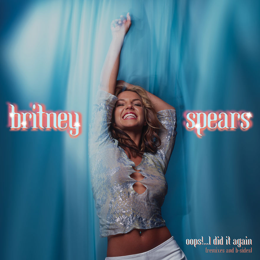 Britney Spears - Oops!…I Did It Again (Remixes and B-Sides) - Sony / Panik Records