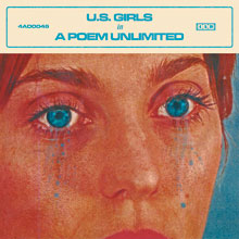 U.S. Girls - In a Poem Unlimited