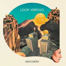 Loop Vertigo - Neocortex